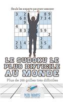 Le Sudoku le plus difficile au monde Seuls les experts peuvent essayer Plus de 200 grilles très difficiles