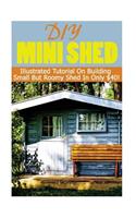 DIY Mini Shed