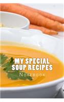My Special Soup Recipes: 150 page lined notebook