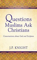 Questions Muslims Ask Christians