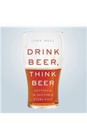 Drink Beer, Think Beer