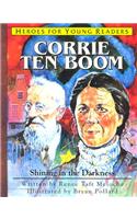 Corrie Ten Boom Shining in the Darkness (Heroes for Young Readers): Shining in the Darkness