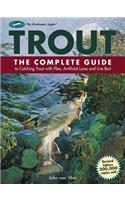 Trout: The Complete Guide to Catching Trout with Flies, Artificial Lures and Live Bait