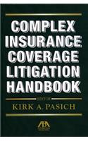 Complex Insurance Coverage Litigation Handbook