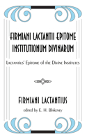 Firmiani Lactantii Epitome Institutionum Divinarum