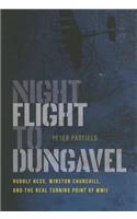 Night Flight to Dungavel: Rudolf Hess, Winston Churchill, and the Real Turning Point of WWII: Rudolf Hess, Winston Churchill, and the Real Turning Point of WWII