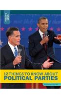 12 Things to Know about Political Parties