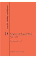 Code of Federal Regulations Title 33, Navigation and Navigable Waters, Parts 1-124, 2017: (Code of Federal Regulations)