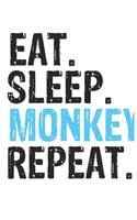 Eat Sleep Monkey Repeat Best Gift for Monkey Fans Notebook A beautiful