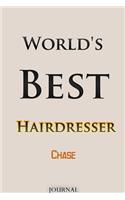 World's Best Hairdresser Chase Journal: Lined Notebook / Journal Gift, 120 Pages, 6x9, Soft Cover, Matte Finish