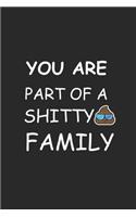 you are part of a shitty FAMILY Notebook birthday Gift