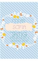 It's an Sofía Thing You Wouldn't Understand