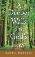 Deeper Walk in God's Love