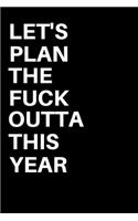 Let's Plan The Fuck Outta This Year