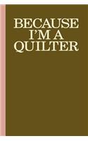 Because I'm A Quilter