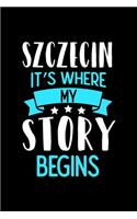 Szczecin It's Where My Story Begins: Szczecin Dot Grid 6x9 Dotted Bullet Journal and Notebook 120 Pages