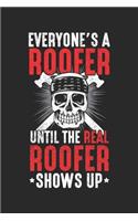 Everyone's a Roofer until the real Roofer shows up: Dachmechaniker Bauhandwerker Echter Dachdecker Notizbuch liniert DIN A5 - 120 Seiten für Notizen, Zeichnungen, Formeln - Organizer Schreibheft Plane