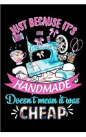 Just Because It's Handmade Doesn't Mean It Was Cheap