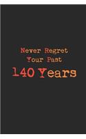 never regret your past 140 years journal notebook