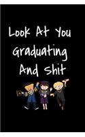 Look at You Graduating and Shit