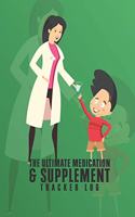 The Ultimate Medication & Supplement Tracker Log