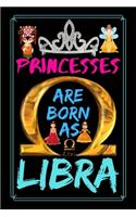 Princesses Are Born As Libra: Funny Libra Journal/Notebook, Zodiac Journal Notebook for Astrology Lovers, Libra Design Blank Lined Ruled Journal or Personal Notebook, Lined Noteb