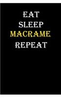 Eat, Sleep, Macrame, Repeat Journal: White Lined Notebook / Journal/ Dairy/ planner funny gift for every hobby meme lover, 120 Pages, 6x9, Soft Cover, Matte Finish