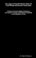 Legacy of President Barham Salih and Prime Minister Mohammed Tawfiq Allawi - A Study of Human Rights Violations, Corruption, Poverty and Political Instability in the Republic of Iraq