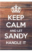 Keep Calm and Let Sandy Handle It