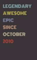 Legendary Awesome Epic Since October 2010 - Birthday Gift For 9 Year Old Men and Women Born in 2010: Blank Lined Retro Journal Notebook, Diary, Vintage Planner