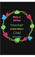 Only a Gifted Teacher to Hear What a Child Cannot Say