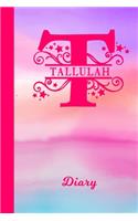 Tallulah Diary: Personalized First Name Personal Writing Journal - Cute Pink Purple Watercolor Cover - Daily Diaries for Journalists & Writers - Note Taking - Write