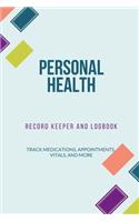 Personal Health Record Keeper and Logbook: Tracker Notebook Book Journal to Track, Record Medical History, Monitor Daily Medications and all Health Activities Gift 6"x9" with 120 pages.