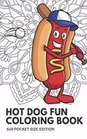 Hot Dog Fun Coloring Book 6x9 Pocket Size Edition: Color Book with Black White Art Work Against Mandala Designs to Inspire Mindfulness and Creativity. Great for Drawing, Doodling and Sketching.