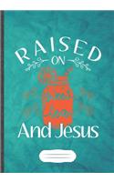 Raised on Sweet Tea and Jesus