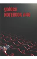 golden NOTEBOOK #46