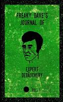 Freaky Dave's Journal Of Expert debauchery Vol. I