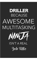 Driller Because Awesome Multitasking Ninja Isn't A Real Job Title: Blank Lined Journal For Drillers