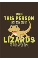 Warning This Person May Talk About Lizards At Any Given Time
