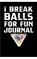 I Break Balls For Fun Journal