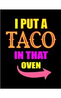 I Put A Taco In That Oven: Pregnancy Planner And Organizer, Diary, Notebook Mother And Child