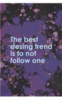 The Best Desing Trend Is To Not Follow One