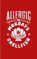 Allergic To Mondays & Shellfish: Food Pun Art Undated Planner - Weekly & Monthly No Year Pocket Calendar - Medium 6x9 Softcover - For Profession & Weekend Fans
