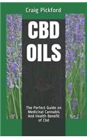 CBD Oils: The Perfect Guide on Medicinal Cannabis And Health Benefit of Cbd