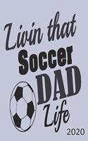 Living That Soccer Dad Life - 2020: Diary Planner Agenda Organiser- Week Per View. Gift for Soccer Dad, Fan