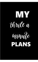 2020 Weekly Funny Saying Planner My Thrill A Minute Plans 388 Pages: 2020 Planners Calendars Organizers Datebooks Appointment Books Agendas