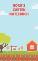 Nora's Garten Notizbuch: A5 Gepunktet Notizbuch für Gärtner, Landschaftsgärtner, Schrebergärtner und Hobbygärtner, viele Eintragemöglichkeiten als Gartennotizbuch, Gartentag