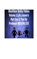 Blackface Bobby Fables Volume 3 Life Lessons Part One And Two: BlackFace Bobby Fables Volume 3