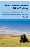 Flat-Coated Retriever Tricks Training Flat-Coated Retriever Tricks & Games Training Tracker & Workbook. Includes