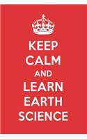 Keep Calm and Learn Earth Science: Earth Science Designer Notebook